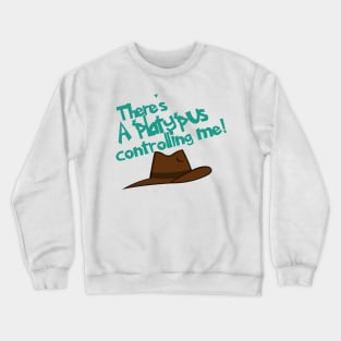 Platypus Controlling Me Crewneck Sweatshirt